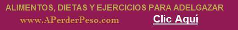 APerderPeso.com - Alimentos, dietas y ejercicios para adelgazar - Clic aqui
