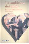 + La ambicion del amor: historia del matrimonio en europa