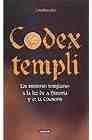 + Codex templi: los misterios templarios a la luz de la historia y de la tradicion