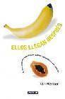 + Ellos llegan despues