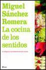+ La cocina de los sentidos: la inteligencia y los sentimientos del arte culinario