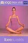 + Yoga para vivir: libere su estres