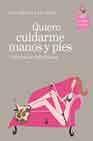 + Quiero cuidarme manos y pies (100 trucos definitivos)
