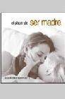 El placer de ser madre