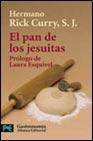 + El pan de los jesuitas: recetas y tradiciones de maestros panader os jesuitas de todo el mundo