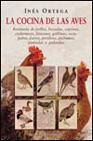 + La cocina de las aves: recetario de pollos, becadas, capones, cod ornices, faisanes, gallinas, ocas, patos, pavos, perdices, pichones, pintadas y pulardas