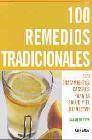 + 100 remedios tradicionales: 100 tratamientos caseros para salud y el bienestar