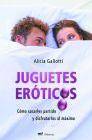 + Jueguetes eroticos: como sacarles partido y disfrutarlos al maximo