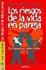 + Los riesgos de la vida en la pareja: como compaginar amor, famili a y profesion