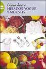 + Como hacer helados, yogur y mousses