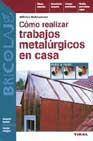 + Como realizar trabajos metalurgicos en casa