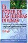 + El poder de las hierbas divinas vida y milagros de santa hildegar da; descripcion actualizada de 70 plantas medicinales utilizadas por ella