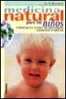 Medicina natural para los niÑos: homeopatia contra las principale s dolencias infantiles
