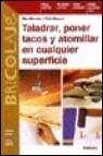 + Taladrar, poner tacos y atornillar en cualquier superficie