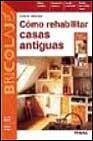 + Como rehabilitar viviendas antiguas