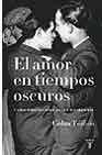 + El amor en tiempos oscuros y otras historias sobres vidas y liter atura gay