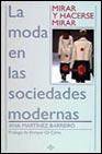 + Mirar y hacerse mirar: la moda en las sociedades modernas