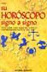 + Su horoscopo signo a signo: con previsiones hasta el a�o 2007