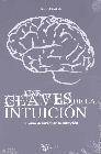 + Las claves de la intuicion: como desarrollar la intuicion