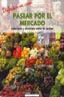 + Pasear por el mercado: selecciona y diviertete antes de cocinar ( disfrutar en casa)