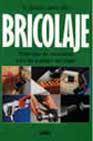 El gran libro del bricolaje: todo tipo de soluciones para los tra bajos del hogar