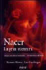 + Nacer. la gran aventura (edicion actualizada con fotografias ined itas)