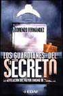 + Los guardianes del secreto: la revelacion del mayor enigma de occ idente
