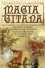 + Magia gitana: hechizos, hierbas, interpretacion de sue�os y lectu ras del futuro de la tradicion romani