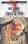 + Diccionario del codigo da vinci: una guia para descifrar sus clav es