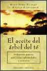 + El aceite del arbol del te: utilizacion practica para varias enfe rmedades y molestias