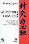 Acupuntura y psicologia: hacia una nueva aproximacion de la psico somatica