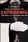 + Para entender de gastronomia: guia basica para el gourmet aficion ado