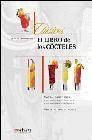 + El libro de los cocteles: manual basico para preparar los coctele s y combinados clasicos