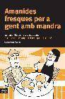 + Amanides fresques per a gent amb mandra