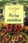+ Cocinar con hierbas aromaticas