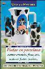 + Pintar en porcelana motivos orientales, flores, osos, verduras...
