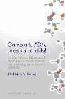 + Cambia tu adn, �cambia tu vida!