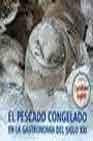 + El pescado congelado en la gastronomia del siglo xxi (ed. castell ano-english)