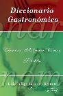 + Diccionario gastronomico: terminos, refranes, citas y poemas