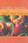 Comida deliciosa sin gluten, trigo ni lacteos