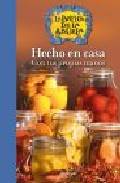 Hecho en casa con tus propias manos: exquisitas recetas para elab orar en casa productos tradicionales (la botica de la abuela)