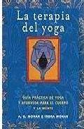 La terapia del yoga: guia practica de yoga y ayurveda para el cue rpo y la mente