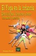 El yoga en la infancia: ejercicios para divertirse y crecer con s alud y armonia