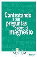 Contestando a sus preguntas sobre el magnesio