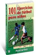 101 ejercicios de futbol para ni&Ntilde;os de 7 a 11 a&Ntilde;os 
