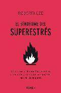 El sindrome del superestres: como revertir los efectos del estres acumulado y recuperar la capacidad natural de relajarse