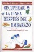 Recuperar la linea despues del embarazo: como volver a su peso y estar en forma despues del parto