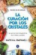 La curacion por los cristales: trilogia de los cristales ii 