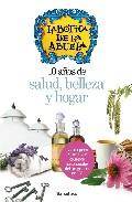 La botica de la abuela: 10 a&Ntilde;os de salud, belleza y hogar