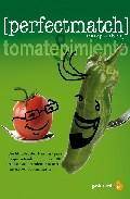 Tomate y pimiento: una historia sobre la amistad para los que ent ienden y los que no; con tommy y peppe aprenderas 88 recetas para descubrir la manera mas sabrosa de combinarlos